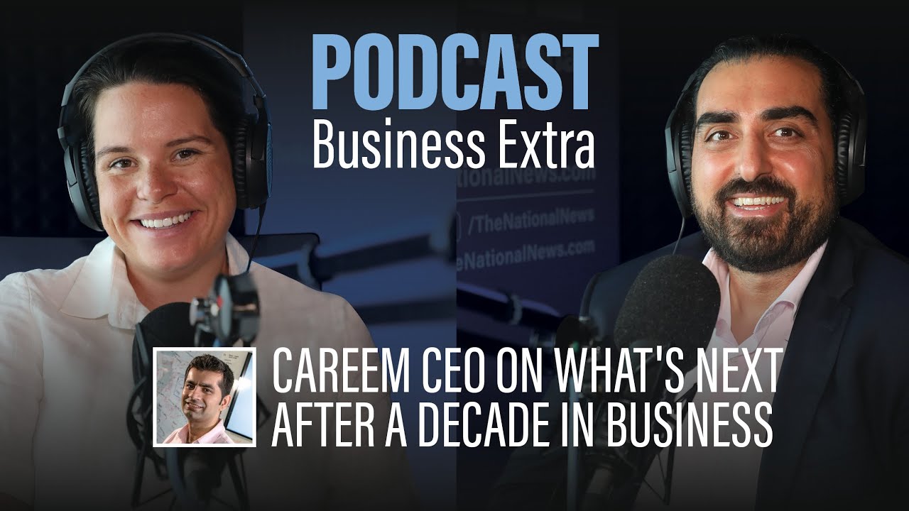 Podcast: Careem CEO on a decade of growth and 'decacorn' ambitions