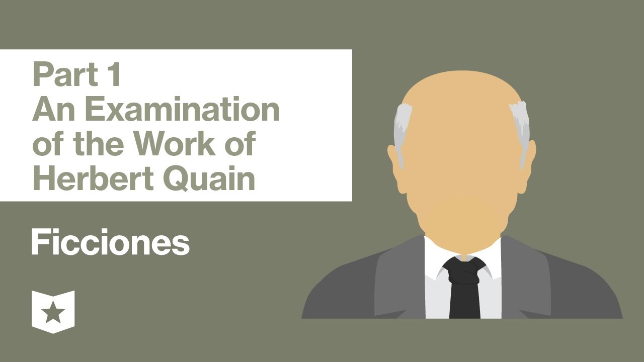 Ficciones by Jorge Luis Borges | An Examination of the Work of Herbert Quain
