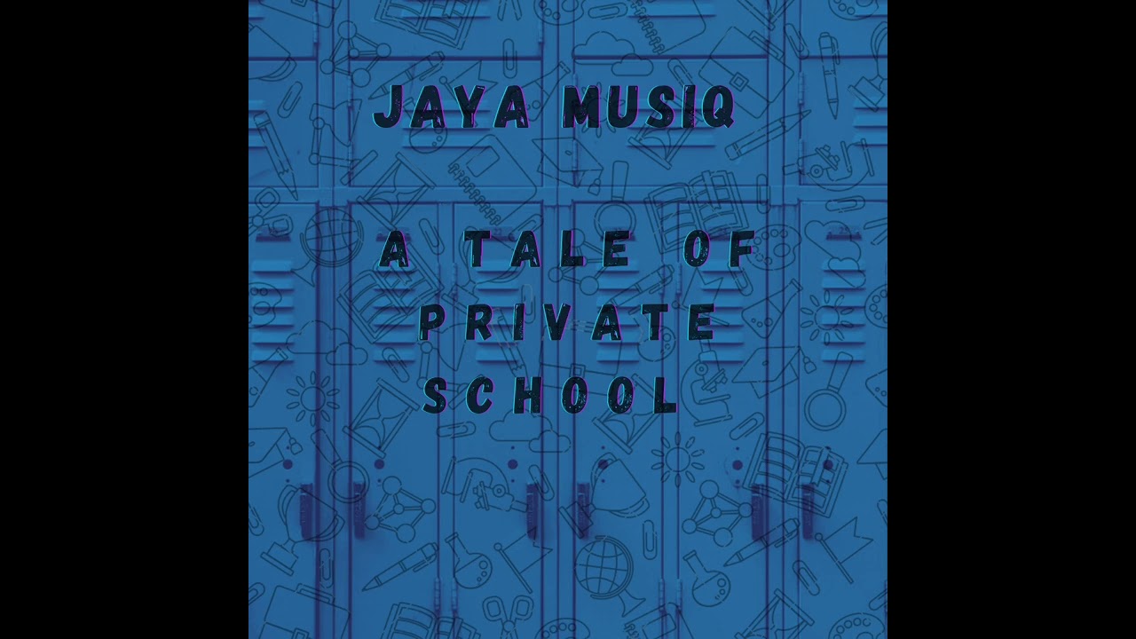 Jaya MusiQ - A Tale Of Private School Vol 1