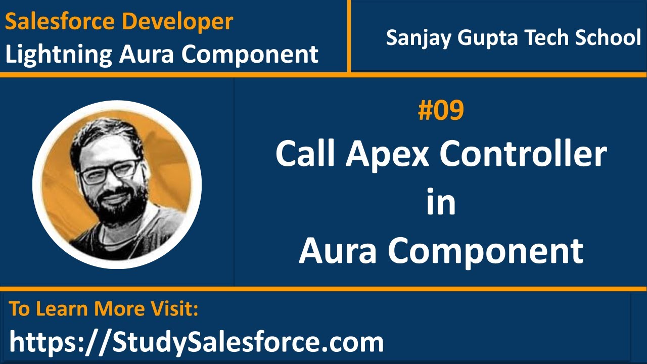 09 Call Apex Controller in Aura Component | Lightning Aura Component Developer Training Video Series