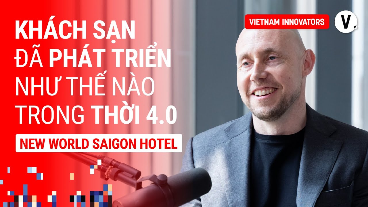 Khách sạn phát triển như thế nào thời 4.0 - Niklas Wagner, General Manager, New World Saigon Hotel