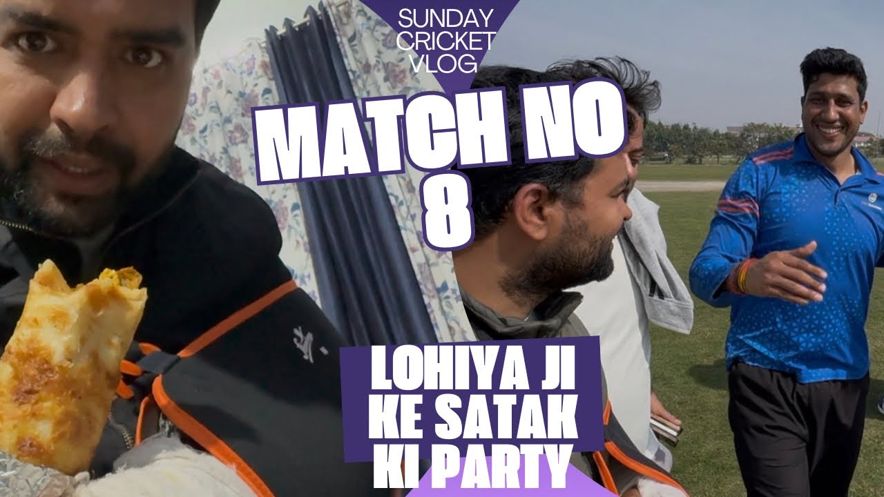 Lohiya ji ke Satak Ki party 🎉 🥳Match no 8