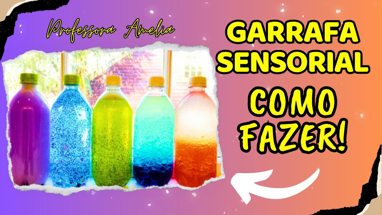 GARRAFA SENSORIAL - Os Melhores Tipos de Garrafinhas Sensoriais que Acalmam as Crianças