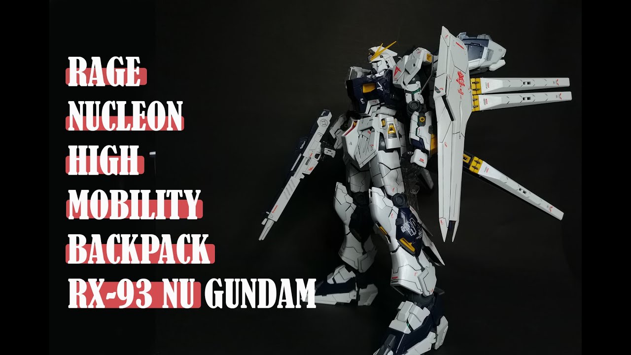 RAGE NUCLEON[ HIGH MOBILITY BACKPACK ] For Gundam Nu Ver ka part 2