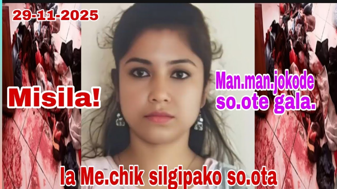 Ia Me.chik silgipako so.ota// Maina so.ota niangbo, talgen//29 November 2025