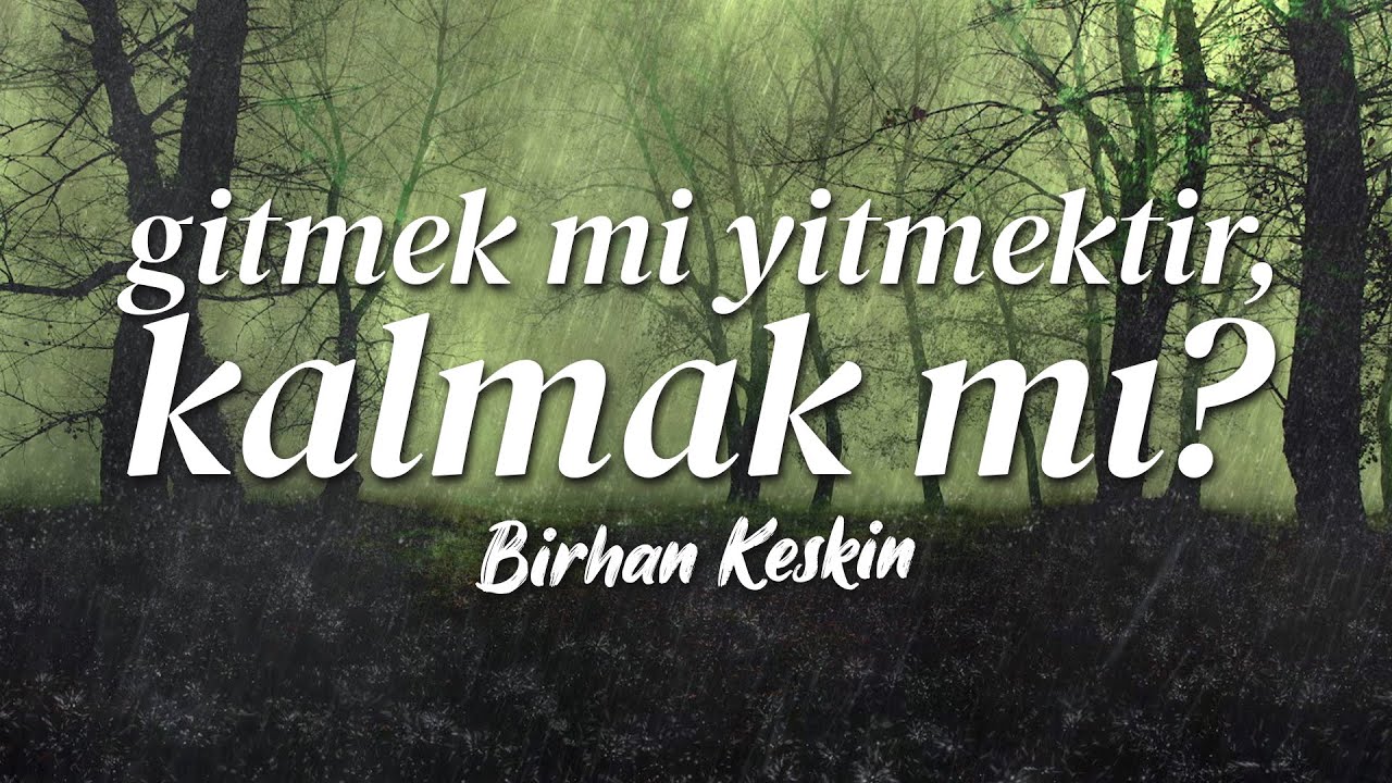 Gitmek mi Yitmektir Kalmak mı   Birhan Keskin | Emre Özdemir
