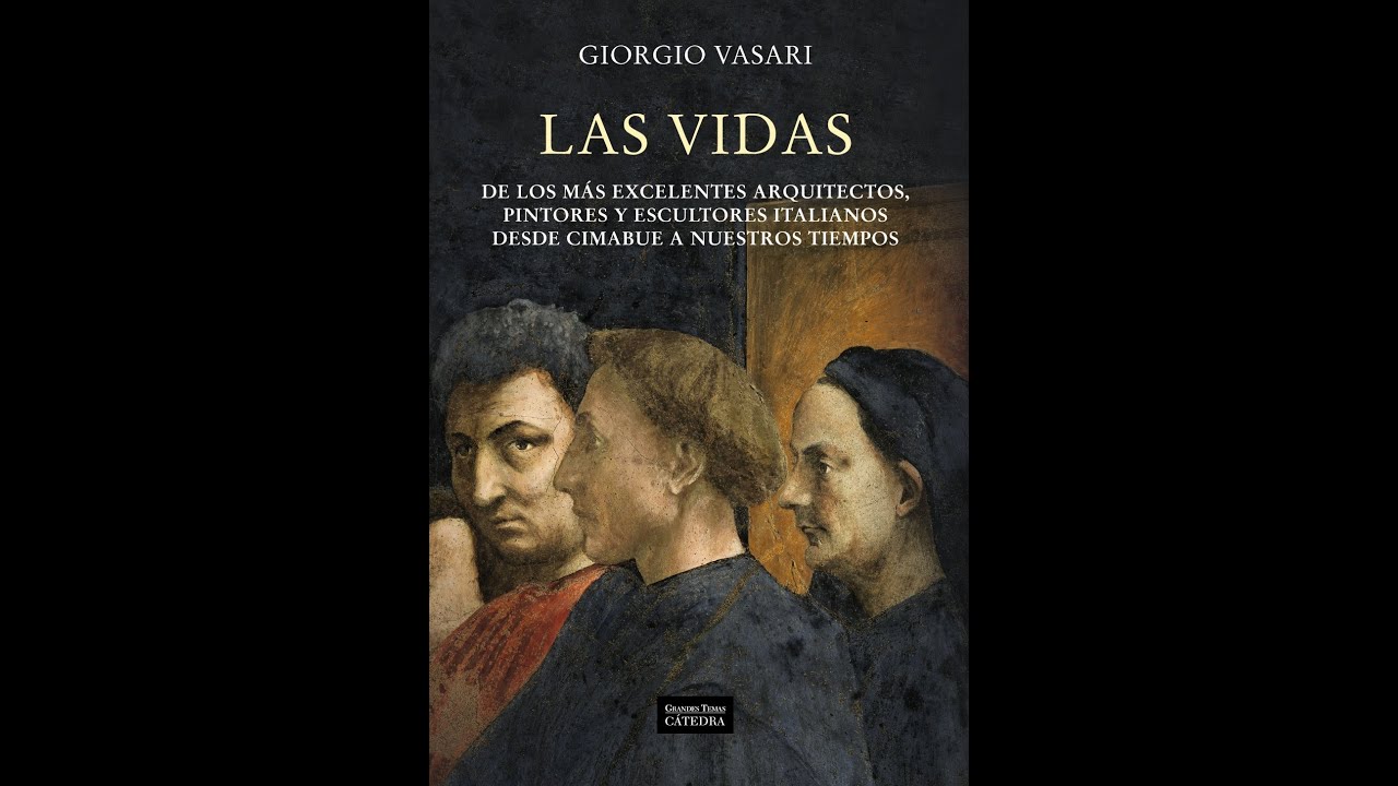 Vasari - Las Vidas de Grandes Artistas del Renacimiento