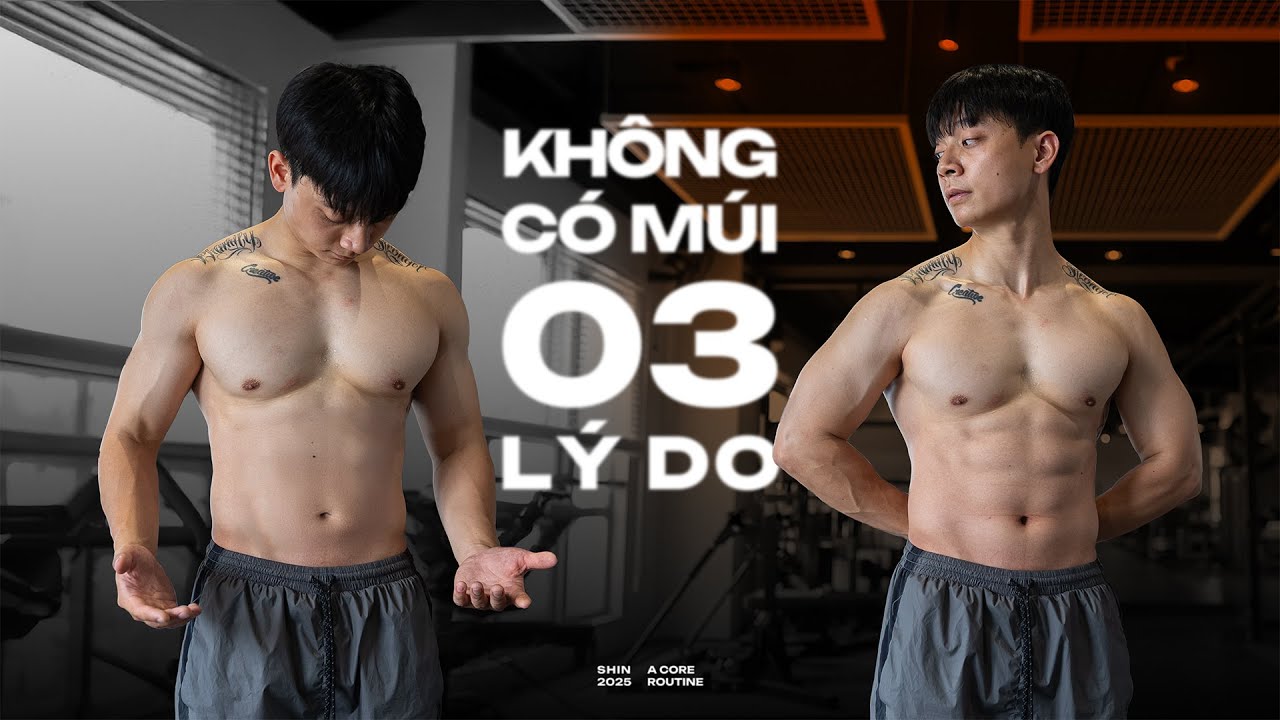 3 LÝ DO KHIẾN BẠN CHƯA CÓ MÚI BỤNG | Buổi tập bụng hiệu quả | Why You Don't Have Abs | SHINPHAMM