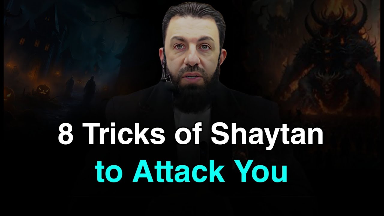 8 Tricks of Shaytan to Attack You | Belal Assaad