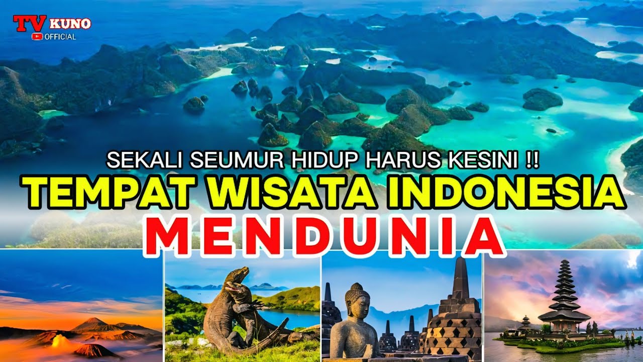 Surga Di Indonesia ‼️ Inilah 10 TEMPAT WISATA TERBAIK DI INDONESIA YANG MENDUNIA
