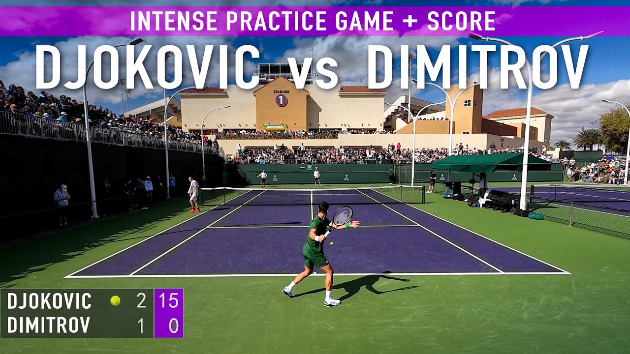 Djokovic vs Dimitrov — Intense Practice Set [First to 10]