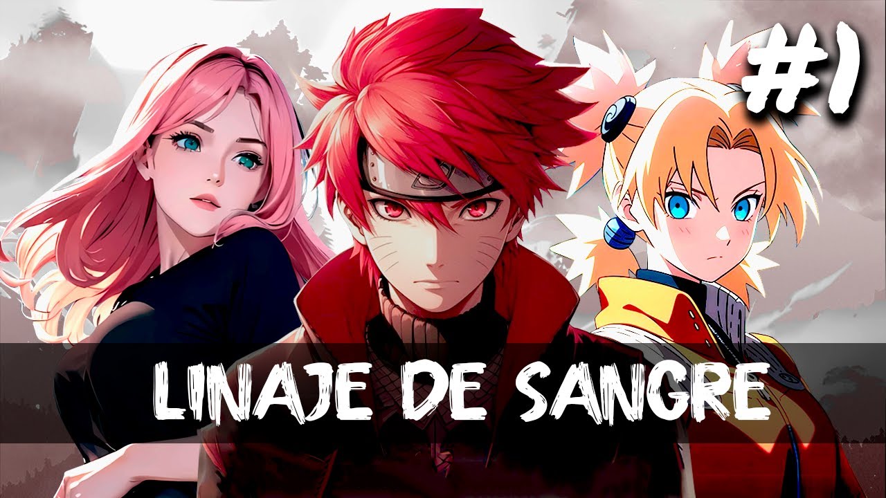 Linaje de Sangre | 1 al 3 | Naruto Historia Alterna | Naruto x Harem | Kekkei Genkai