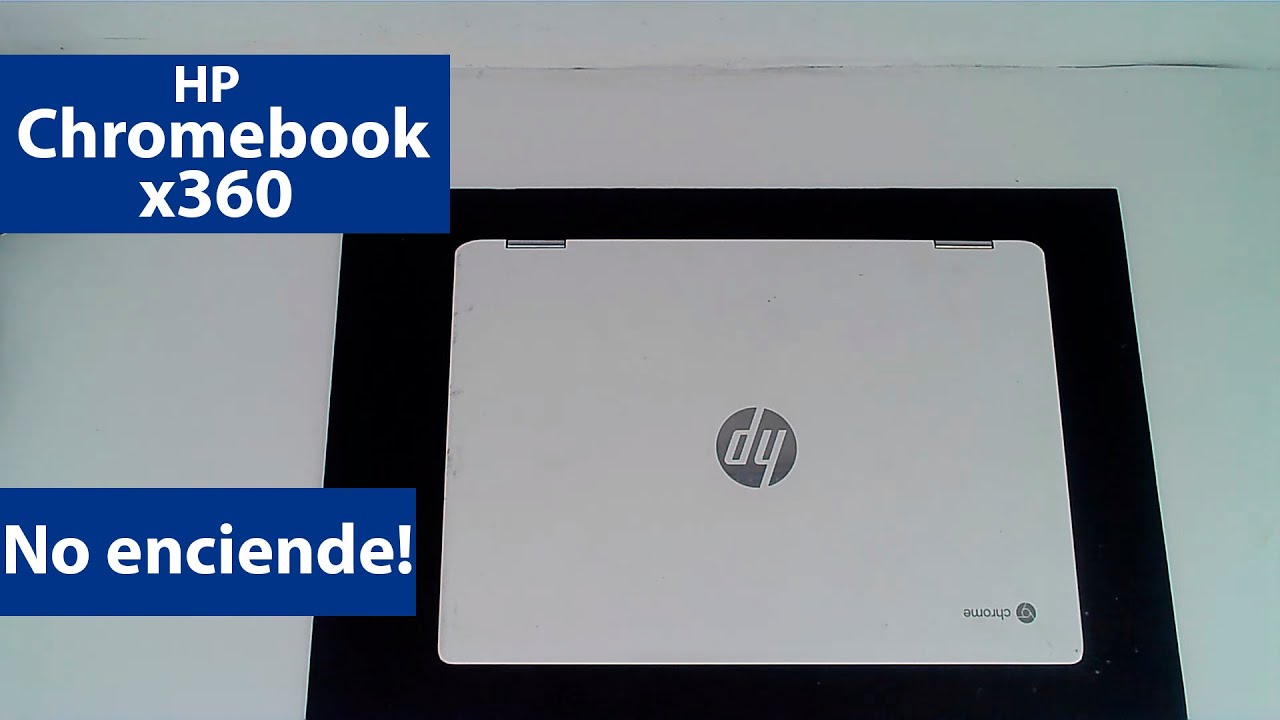 Hp Chromebook x360 No enciende!