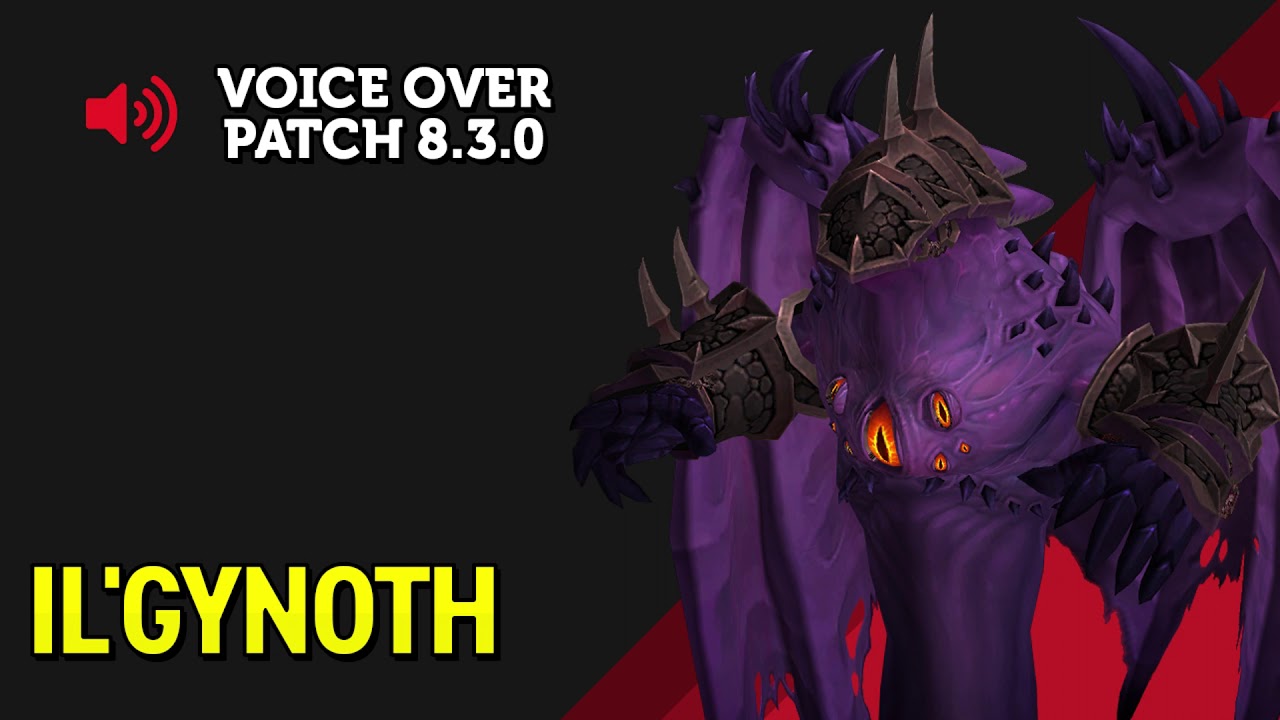 Il'gynoth Patch 8.3 Voice Over