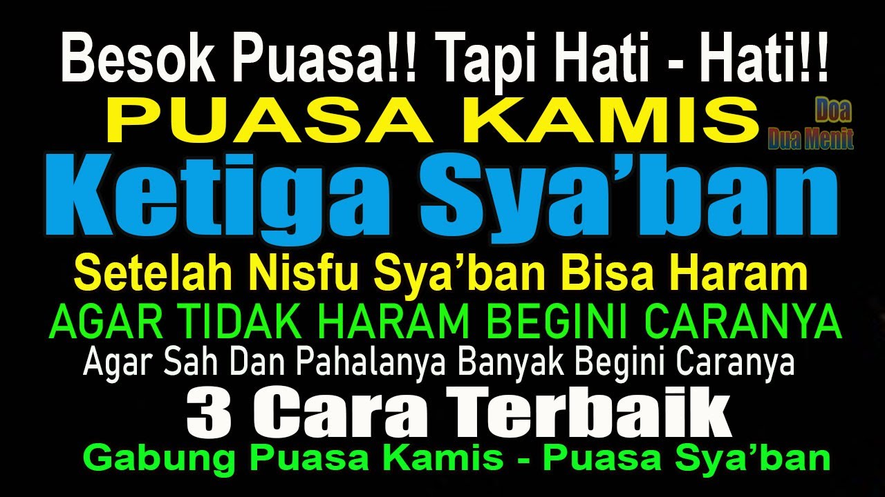 BESOK PUASA KAMIS KETIGA BULAN SYA’BAN JANGAN LUPA NIAT GABUNG PUASA SYA’BAN AGAR PAHALA LEBIH HEBAT