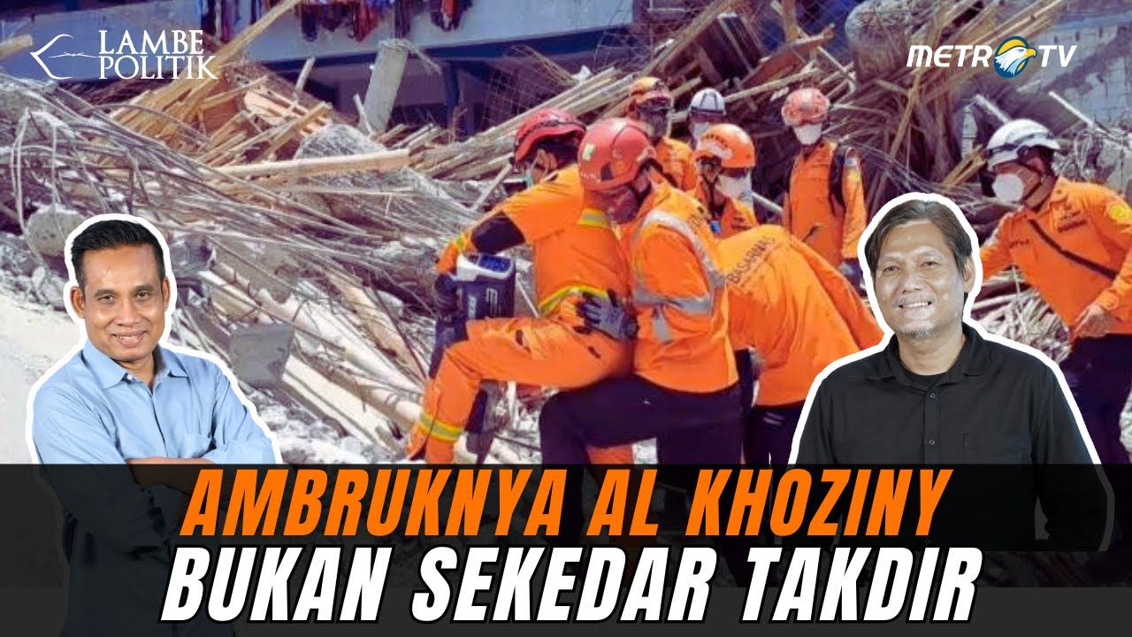 TRAGEDI PONPES AL KHOZINY: SAAT BANGUNAN IMAN TAK KUAT MENOPANG NYAWA | Lambe Politik
