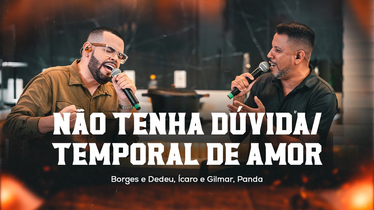 Borges e Dedeu -  Não tenha dúvida/Temporal de amor [ DvD Que Pancada ]