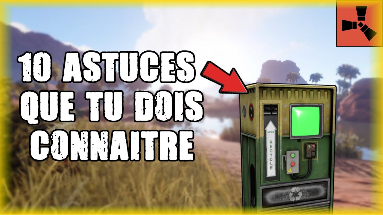 10 ASTUCE QUE VOUS DEVEZ CONNAITRE ! Rust