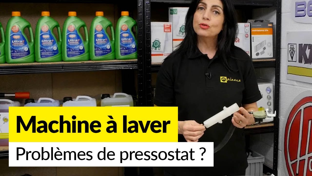 Comment Diagnostiquer les Problèmes de Pressostat d'une Machine à Laver