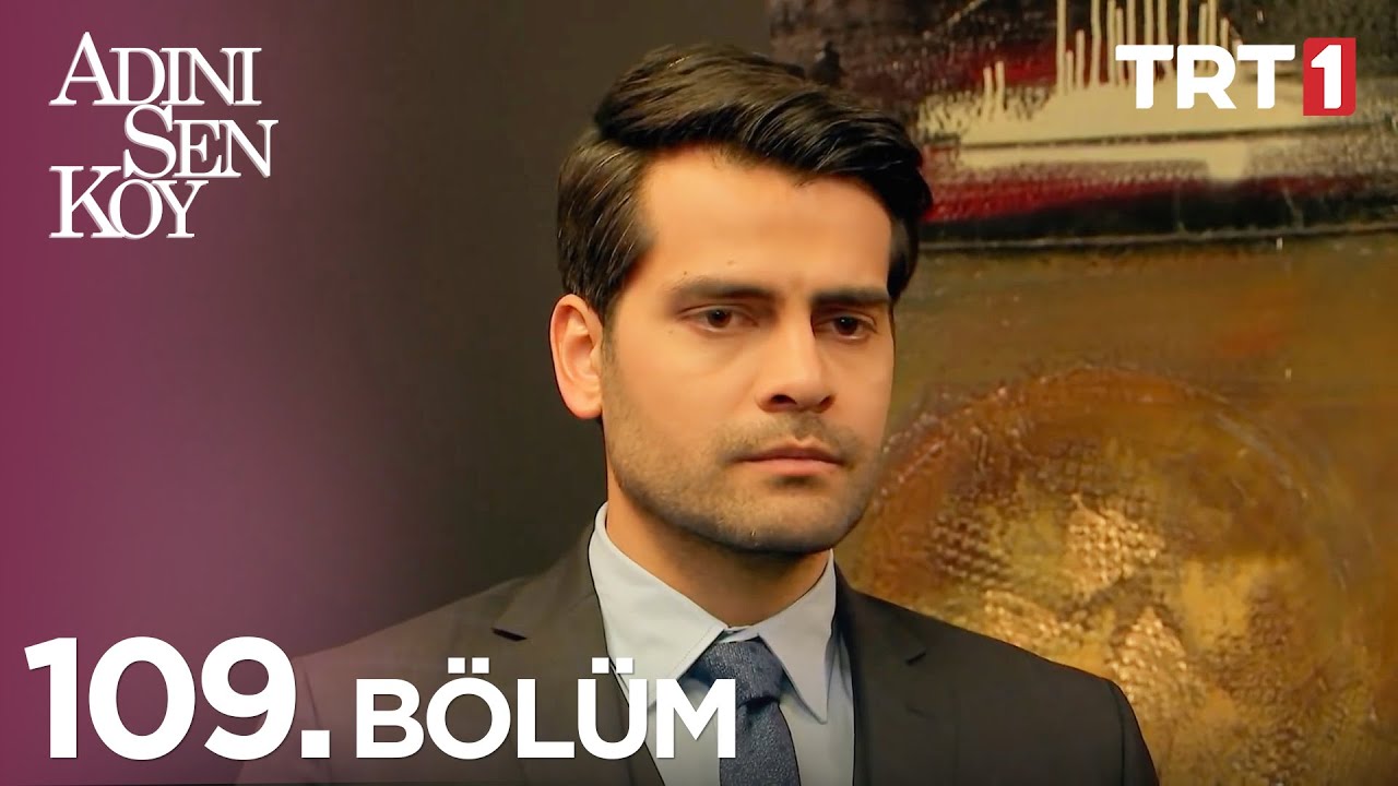 Adını Sen Koy 109. B&ouml;l&uuml;m