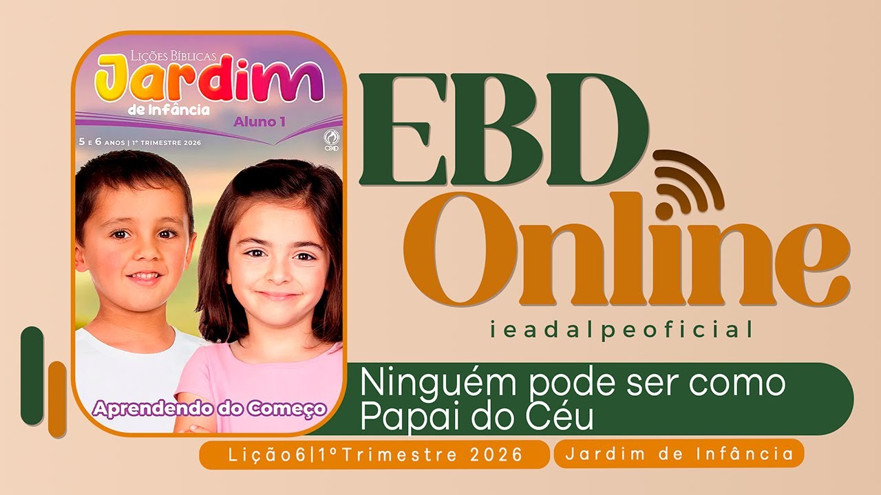 Ninguém pode ser como Papai do Céu | Lição 6 Jardim de Infância | EBD Online 1º Trimestre 2026.