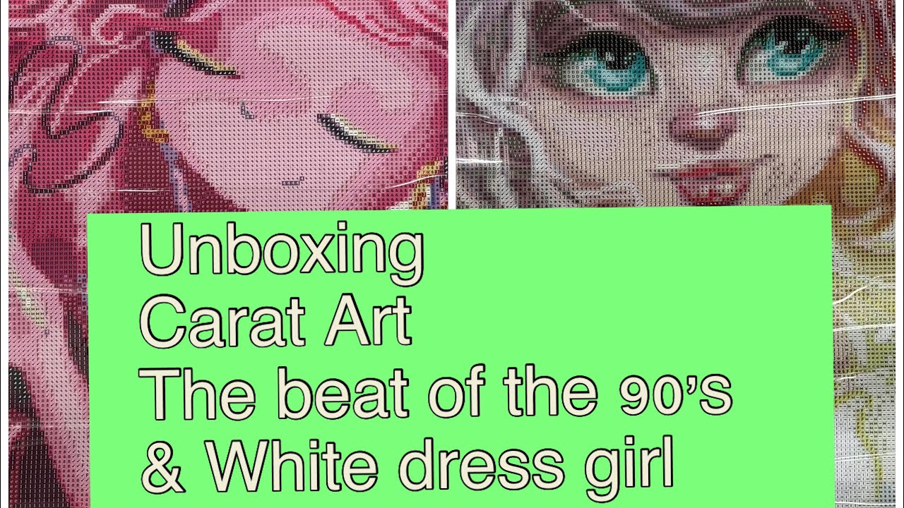 Unboxing Carat Art diamondpaintings; The beat of the 90’s & White dress girl.