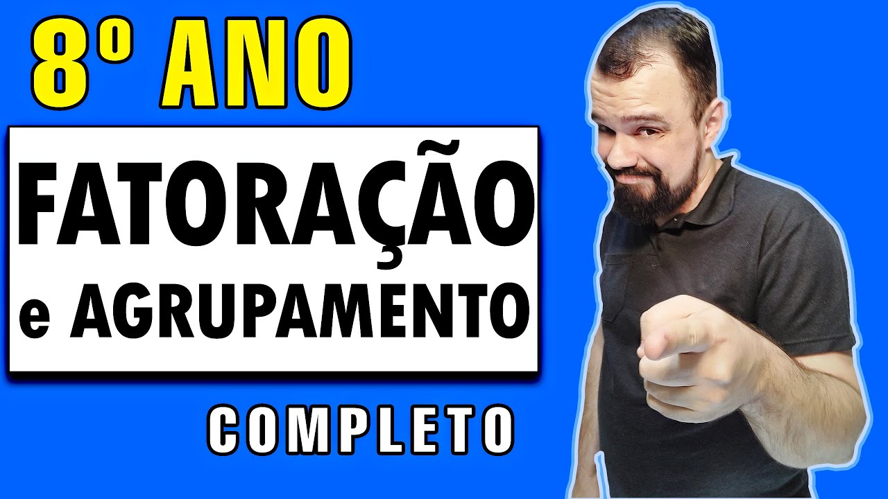 💥 8 ANO | Domine a Fatoração por Agrupamento de forma simples e fácil!