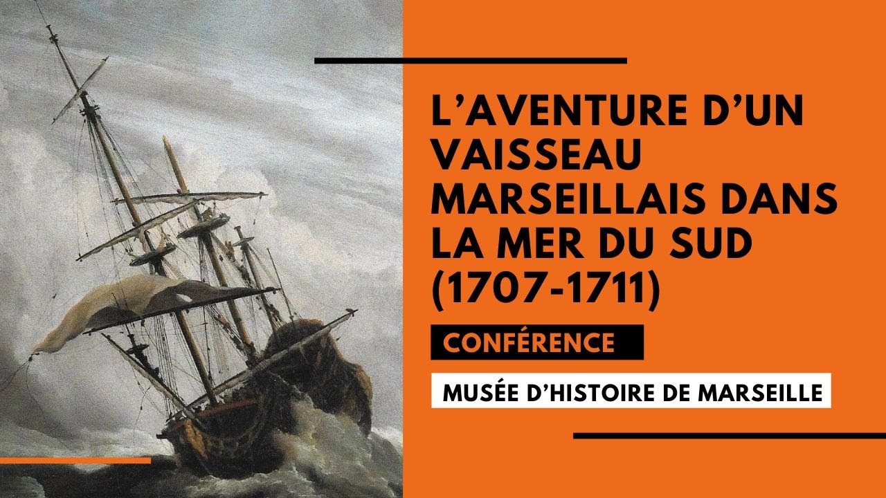 Conférence : L’aventure d’un vaisseau marseillais dans la mer du Sud