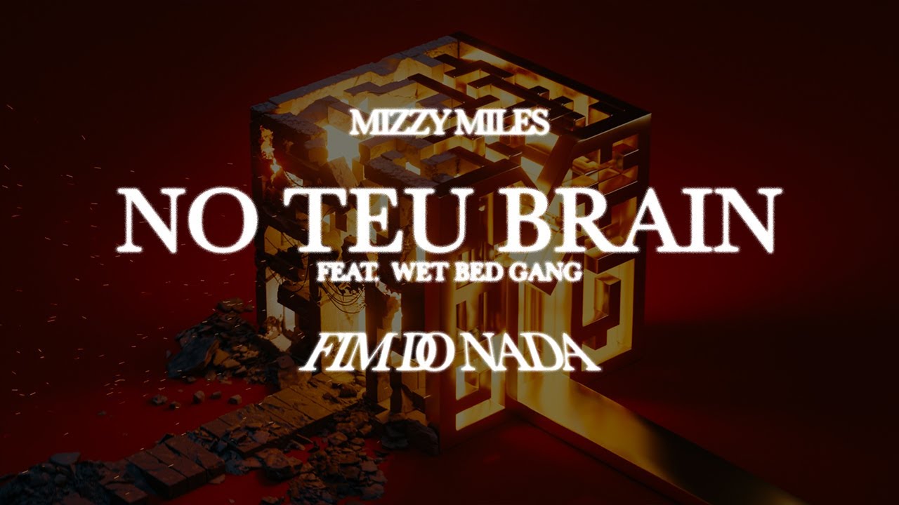 Mizzy Miles - No Teu Brain feat. Wet Bed Gang