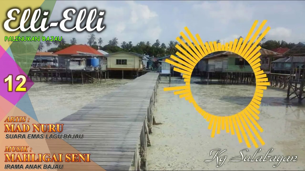 LAGU BAJAU : ELLI-ELLI - MAD NURU (KOLEKSI 2020)