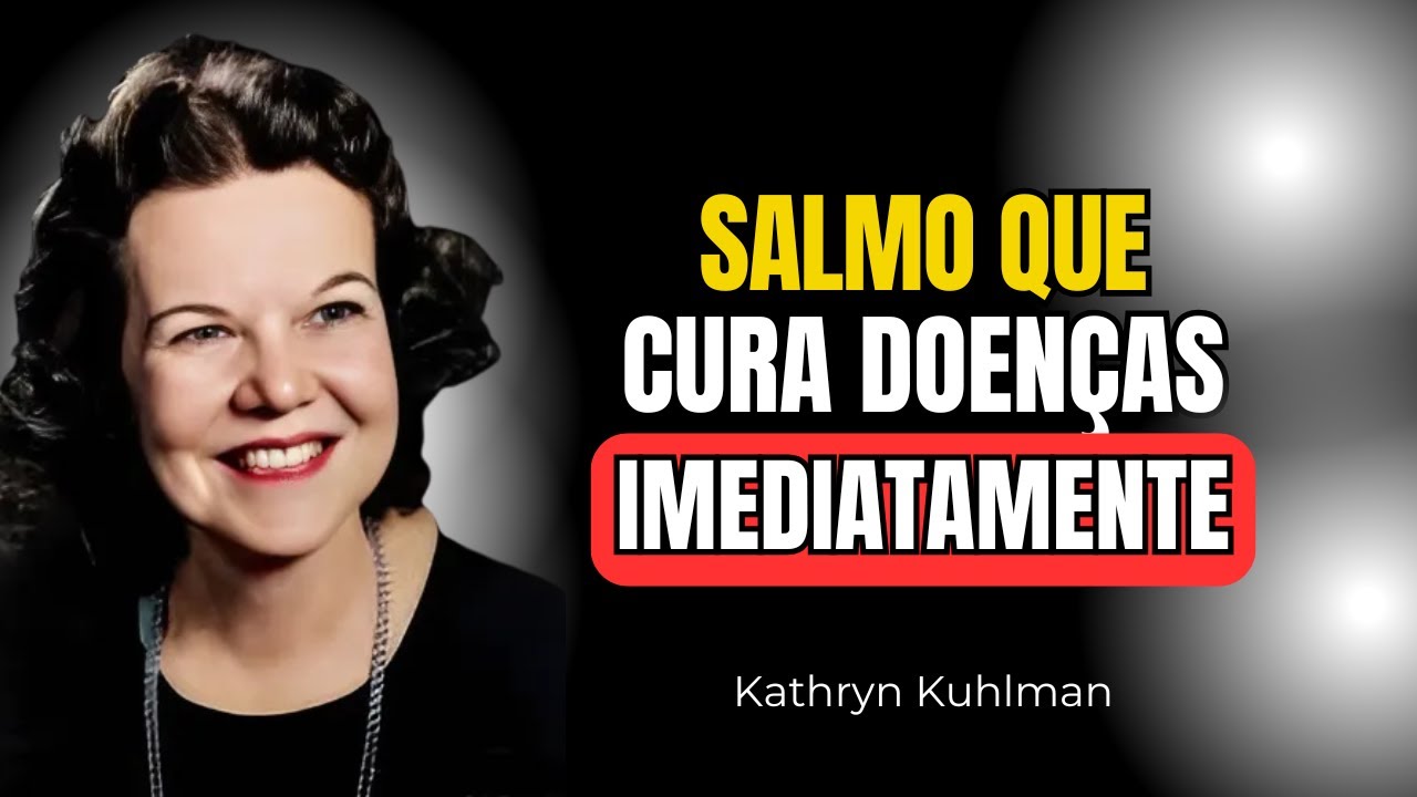 Esse Salmo Cura Qualquer Doença Segundo a Bíblia | Kathryn Kuhlman