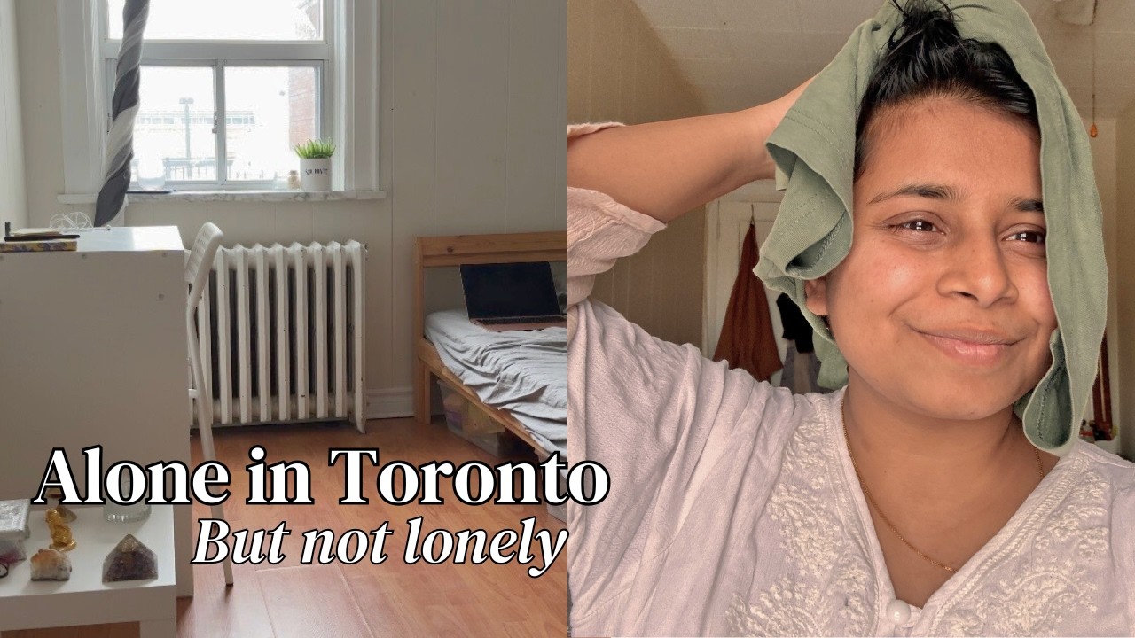 Living Alone in Toronto | Spending Time Alone Without Feeling Lonely