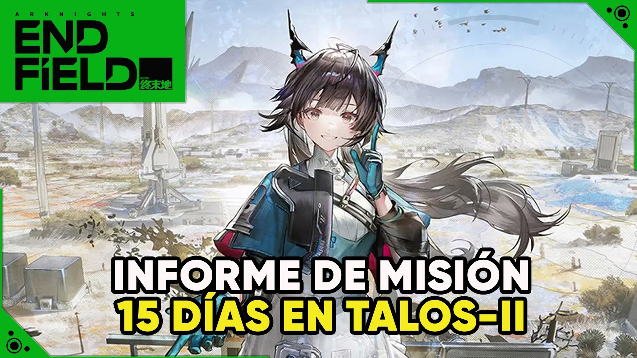 Informe de Misión: Día 15 en Talos-II - Progreso de Cuenta y Operadores | Arknights Endfield