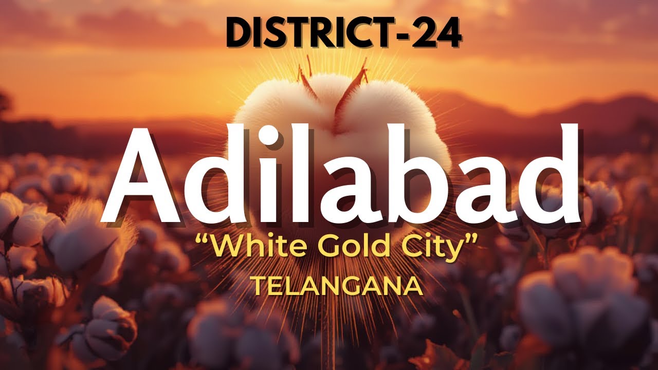 Adilabad (Telangana) Explained | District 24|Complete GK for Exams | India Districts Unlocked