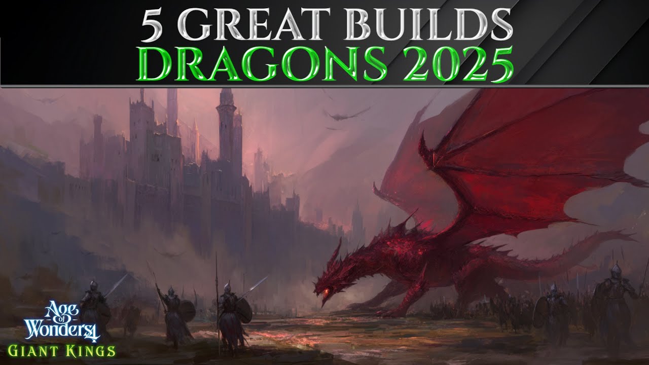 5 лучших сборок драконов в 2025 году &mdash; руководство по Age Of Wonders 4