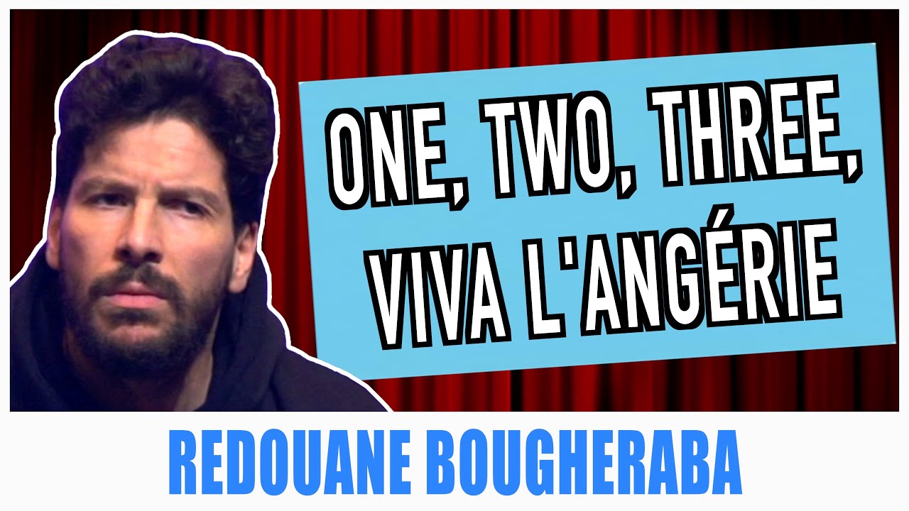 ONE, TWO, THREE, VIVA L'ANGÉRIE - REDOUANE BOUGHERABA
