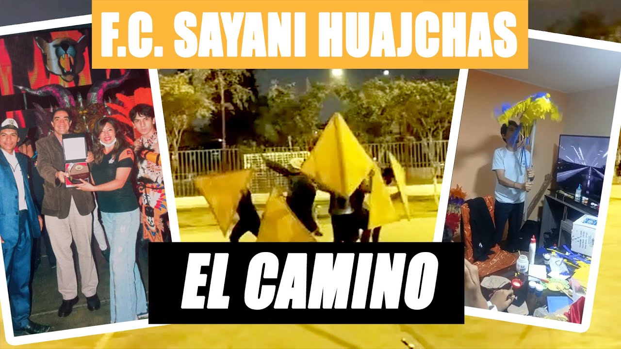 F.C. SAYANI HUAJCHAS EL CAMINO A LA FINAL NACIONAL 2022