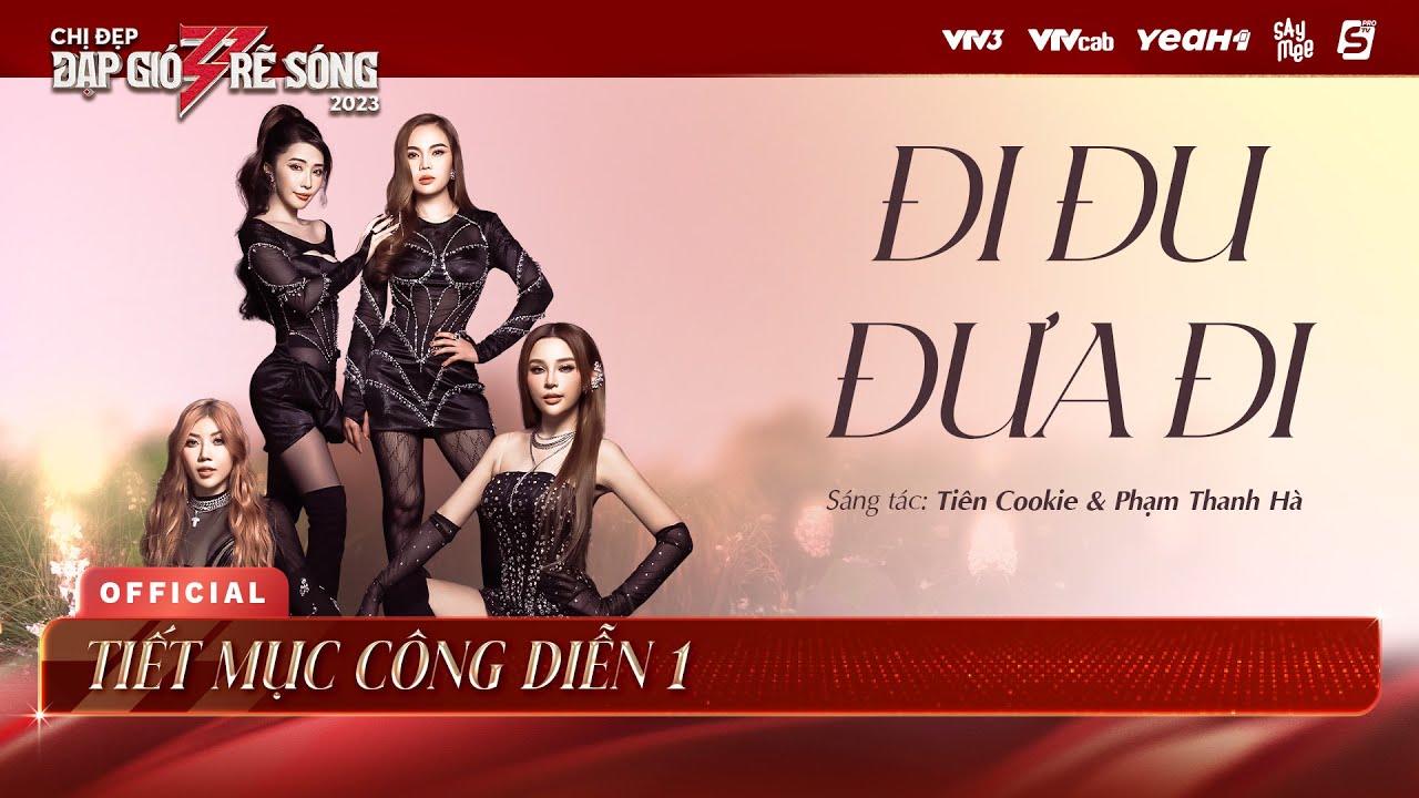 ĐI ĐU ĐƯA ĐI - Team Trang Ph&aacute;p, Huyền Baby, Quỳnh Nga, Giang Hồng Ngọc| Chị Đẹp Đạp Gi&oacute; Rẽ S&oacute;ng 2023