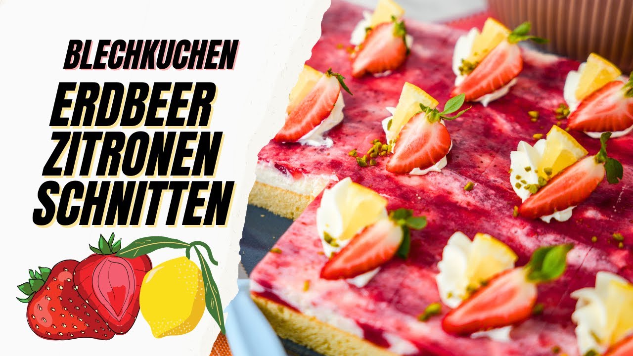 Erdbeerkuchen mit Zitronen Creme vom Blech - Blechkuchen Zitronenkuchen Erdbeerkuchen in einem