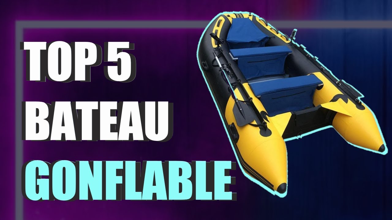 TOP 5 bateaux : quel est le meilleur BATEAU GONFLABLE sur Amazon en 2024 ?