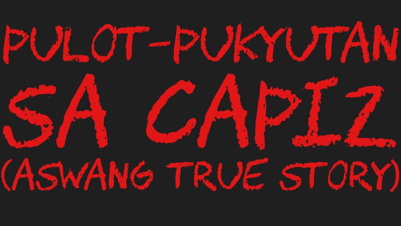 PULOT-PUKYUTAN SA CAPIZ (Aswang True Story)