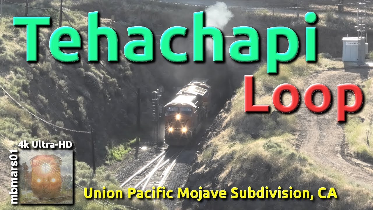 [6t][4k] Tehachapi Loop, Union Pacific Mojave Subdivision, CA 06/26/2019
