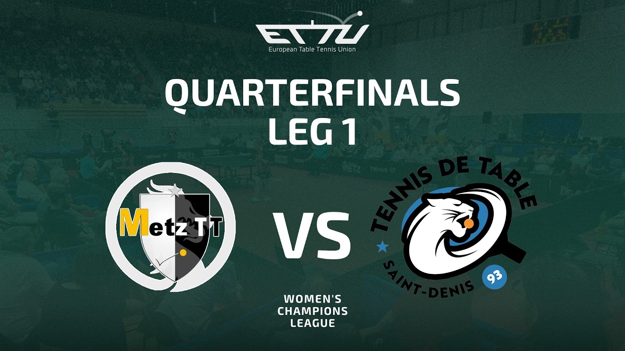 Metz TT vs Saint-Denis TT 93 | Women's Champions League | Quarterfinals Leg 1