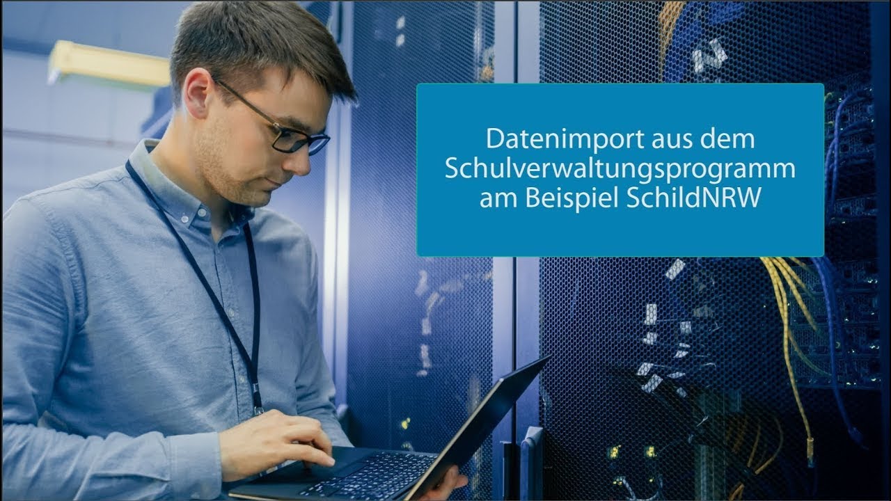 NetMan for Schools Tutorial: Datenimport aus dem Schulverwaltungsprogramm am Beispiel SchildNRW