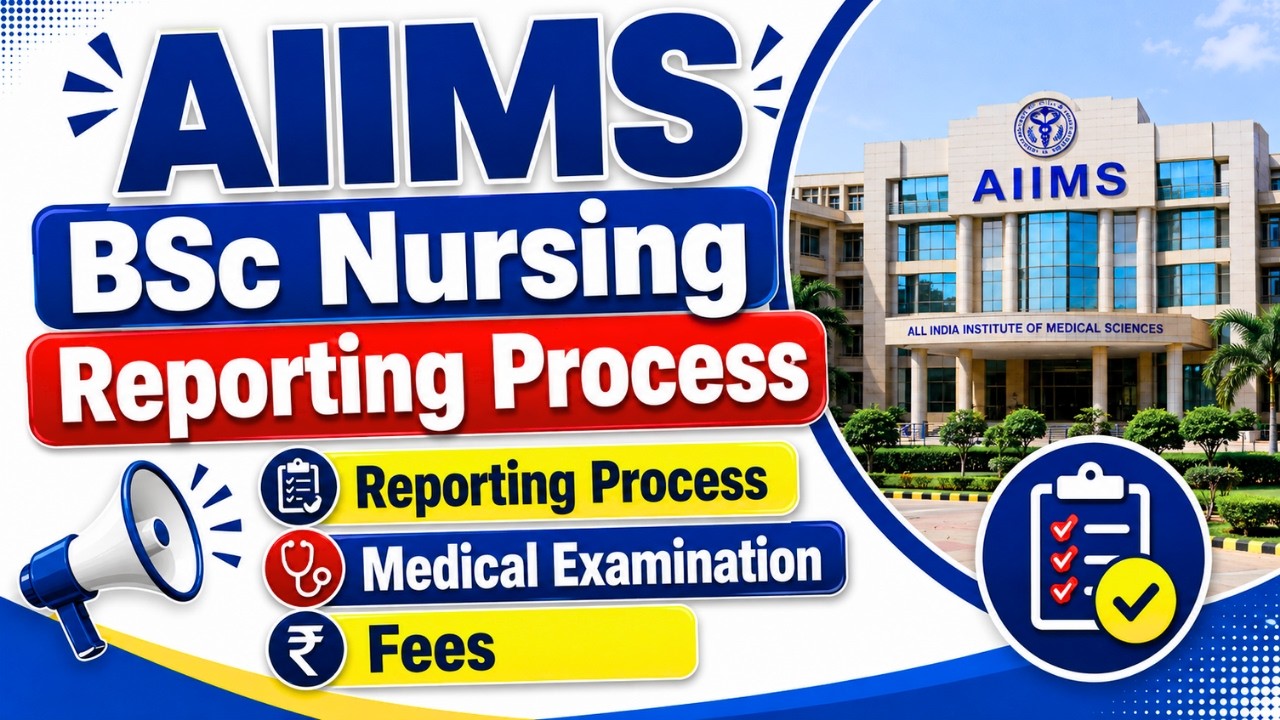 AIIMS BSc Nursing Reporting Process, Documents, Fees, Medical | AIIMS Nursing Seat Allotment Result