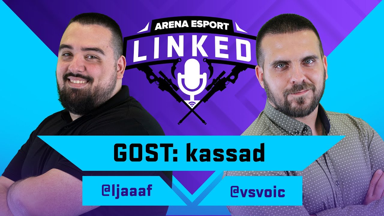 LINKED PODCAST - KASSAD, SVOJIĆ & LJAF - TV Arena Esport