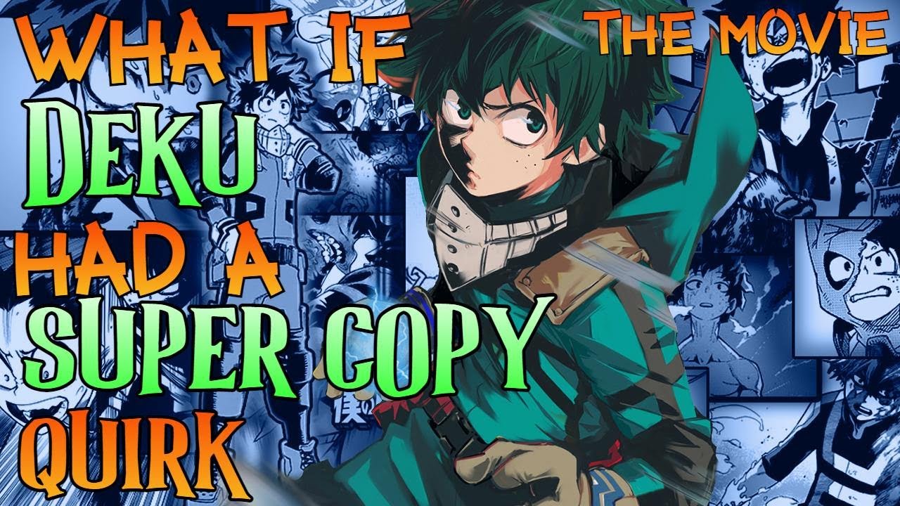 What If Deku Had A Super Copy Quirk The Movie  One Above All Deku  Dr Kahu Verse