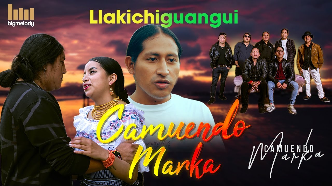🔥 CAMUENDO MARKA // Llakichiguangui.Video oficial 4k🔆🎤