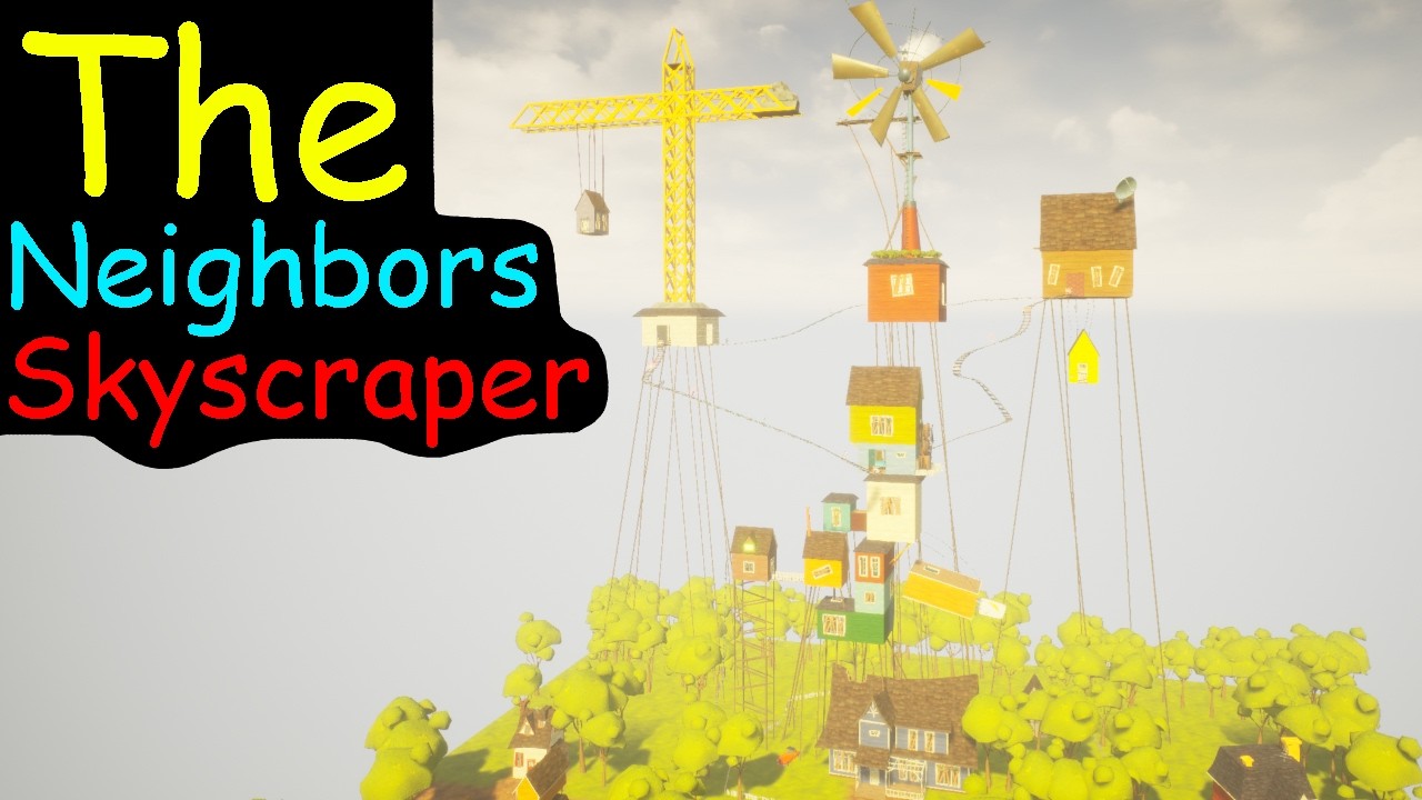 The Neighbors Skyscraper (Hello Neighbor) By Me