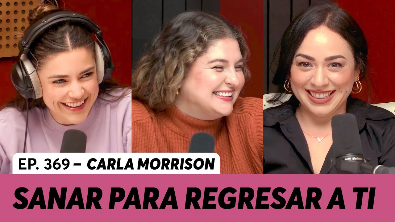 369. Sanar para regresar a ti | @CarlaMorrison